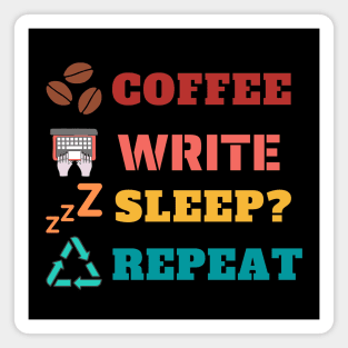 Coffee write sleep? repeat Magnet